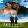 About Ek Khawab Song